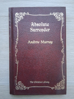 Andrew Murray - Absolute Surrender