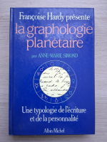 Anne-Marie Simond - La graphologie planetaire. Une typologie de l'ecriture et de la personnalite