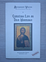 Archimandrite Vasileios - Christian life as true marriage