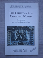 Archimandrite Vasileios - The christian in a changing world