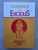 Arthur W. Pink - Gleanings in Exodus