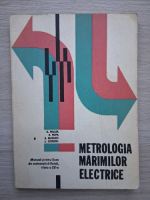 Aurel Milea, Eugen Popa - Metrologia marimilor electrice. Manual pentru licee de matematica-fizica, clasa a XII-a