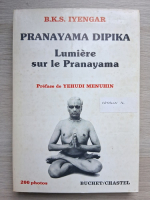 B.K.S. Iyengar - Pranayama dipika. Lumiere sur le Pranayama