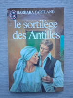 Barbara Cartland - Le sortilege des Antilles