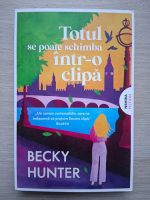 Becky Hunter - Totul se poate schimba intr-o clipa
