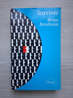 Bruno Bettelheim - Survivre