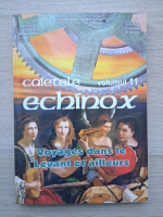 Caietele Echinox, volumul 11, Voyages dans le Levant et ailleurs