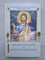 Canoane de rugaciune la Sfantul Ioan Botezatorul