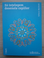 Cathy A. Malchiodi - Sa intelegem desenele copiilor