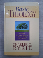 Charles C. Rypie - Basic theology. A popular systematic guide to understanding biblical truth