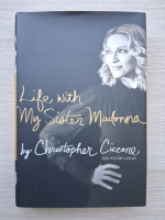 Christopher Ciccone, Wendy Leigh - Life with my sister Madonna