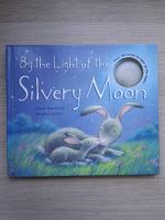 Claire Freedman, Stephen Gulbis - By the light of the Silvery moon