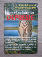 Colin Sutherland, Margaret Sutherland - Cum sa scapam de depresie