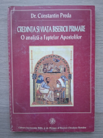 Constantin Preda - Credinta si viata bisericii primare. O analiza a faptelor  Apostolilor