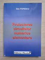 Dan Popescu - Proiectarea circuitelor numerice elementare
