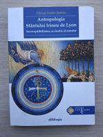 Danut Vasile Jemna - Antropologia Sfantului Irineu de Lyon. Incoruptibilitatea ca destin al omului