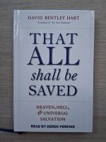 David Bentley Hart - That all shall be saved