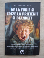 Declan Montgomery - De la furie si crize la prietenie si blandete