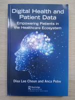 Disa Lee Choun, Petre Anca - Digital health and patient data. Empowering patients in the healthcare ecosystem