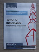 Doina Alexandrescu, Cristina Denisa Godeanu - Teme de matematica pentru pregatirea la clasa si individuala  a elevilor  spre performanta in matematica. Semestrul 1. Clasa a V-a