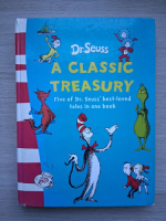 Dr. Seuss - A classic treasury. Five of Dr. Seuss' best-loved tales in one book