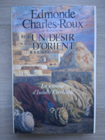 Edmonde Charles Roux - Un desir d'orient