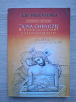 Florin Toader Tomoioaga - Taina chenozei in teologia ortodoxa a secolului al XX-lea