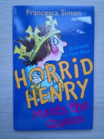 Francesca Simon - Horrid Henry. Meets the queen