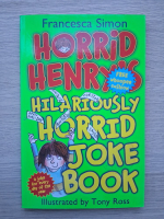 Francesca Simon - Horrid Henry's hilariously Horrid joke book