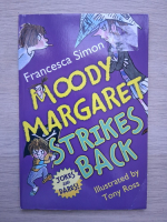 Francesca Simon - Moody Margaret. Strikes back
