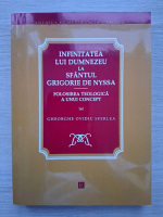 Gheorghe Ovidiu Sferlea - Infinitatea lui Dumnezeu la Sfantul Grigore de Nyssa. Folosirea teologica a unui concept