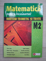 Gina Caba, Calin Postaru - Matematica pentru bacalaureat. Breviar teoretic si teste, M2