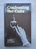 Gordon R. Lewis - Confronting the cults