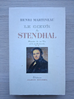 Henri Martineau - Le coeur de Stendhal