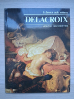 I classici della pittura Delacroix  (album de arta)