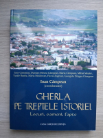 Ioan Campean, Damian Mircea Campean - Cherla pe treptele istoriei. Locuri, oameni, fapte