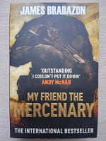 James Brabazon - My friend the mercenary