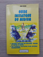 Jean Didier - Guide initiatique du medium