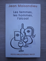 Jean Maiosondieu - Les femmes, les hommes, l'alcool