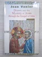Jean Vanier - Drawn into the mystery of Jesus through the gospel of John
