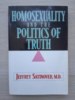 Jeffrey Satinover - Homosexuality and the politics of truth