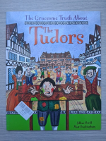 Jillian Powell - The gruesome truth about. The Tudors