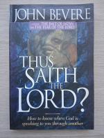 John Bevere - Thus Saith the Lord?