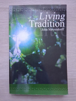 John Meyendorff - Living tradition