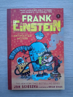 Jon Scieszka - Frank Einstein and the antimatter motor