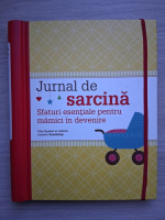 Jurnal de sarcina. Sfaturi esentiale pentru mamici in devenire