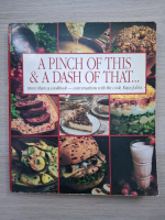 Kaye Johns - A pinch of this and a dash of that. More than a cookbook, conversations with the cook