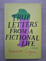 Kenneth Logan - True letters from a fictional life