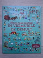 Laura Cowan, Sam Baer - Marea carte ilustrata in vremurile de demult