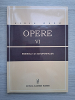 Liviu Rusu - Opere, volumul 6. Eminescu si Schopenhauer